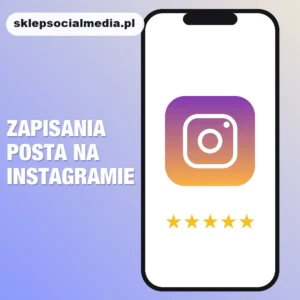 Zapisania posta na Instagramie